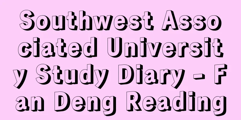 Southwest Associated University Study Diary - Fan Deng Reading