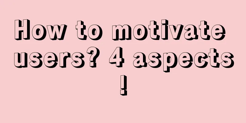 How to motivate users? 4 aspects!