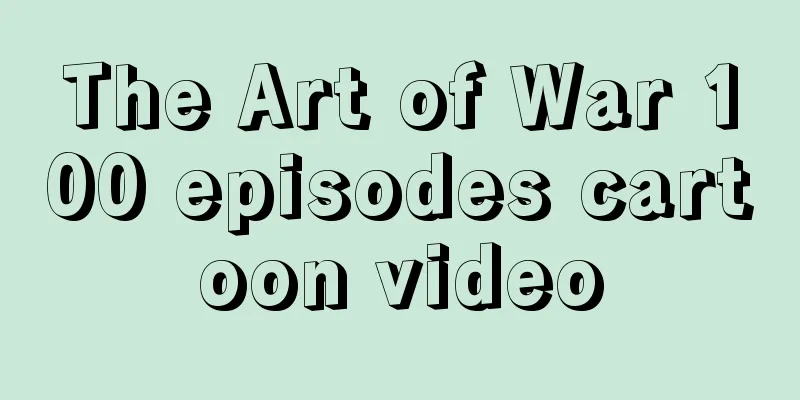 The Art of War 100 episodes cartoon video