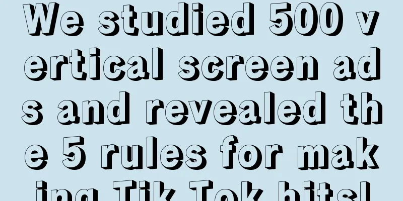 We studied 500 vertical screen ads and revealed the 5 rules for making Tik Tok hits!