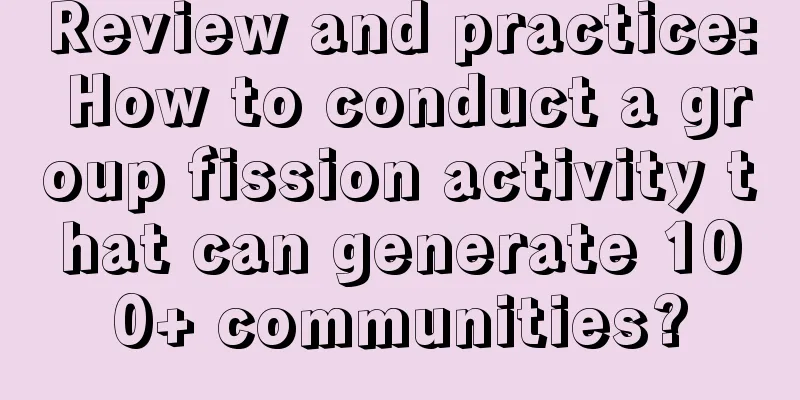 Review and practice: How to conduct a group fission activity that can generate 100+ communities?