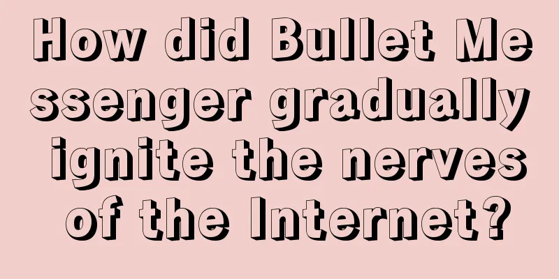 How did Bullet Messenger gradually ignite the nerves of the Internet?