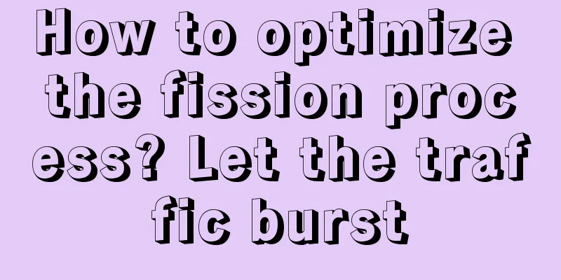 How to optimize the fission process? Let the traffic burst