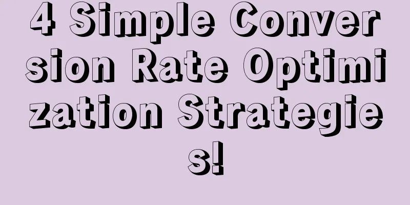 4 Simple Conversion Rate Optimization Strategies!