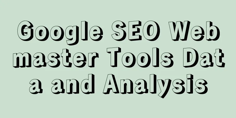 Google SEO Webmaster Tools Data and Analysis