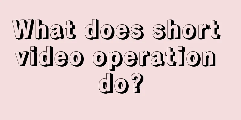 What does short video operation do?