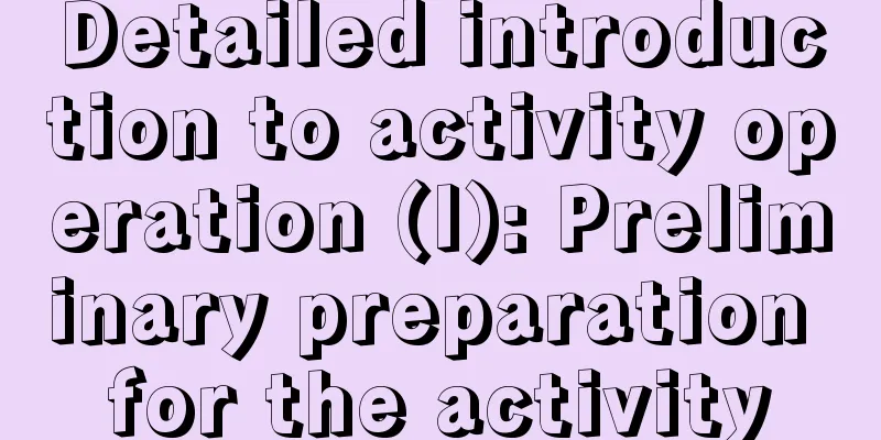 Detailed introduction to activity operation (I): Preliminary preparation for the activity