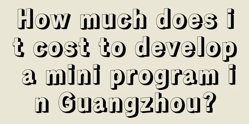 How much does it cost to develop a mini program in Guangzhou?