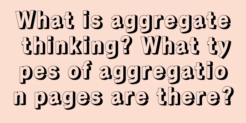 What is aggregate thinking? What types of aggregation pages are there?