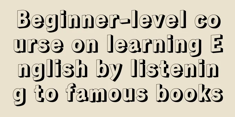 Beginner-level course on learning English by listening to famous books