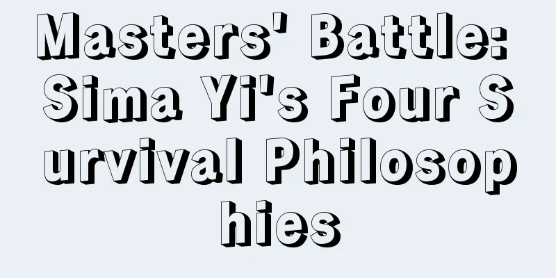 Masters' Battle: Sima Yi's Four Survival Philosophies