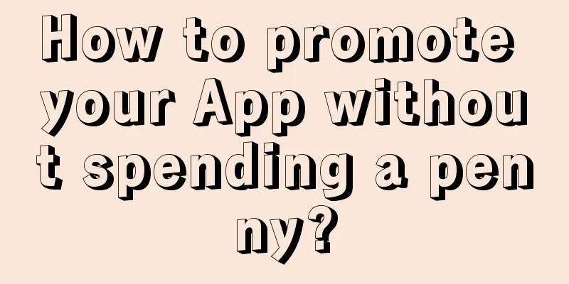 How to promote your App without spending a penny?