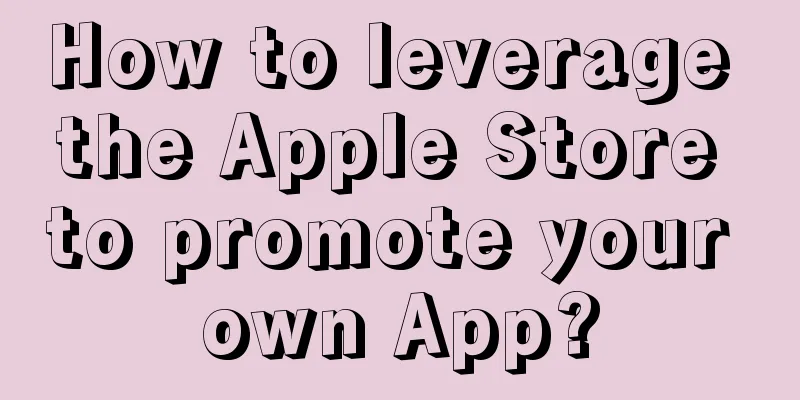 How to leverage the Apple Store to promote your own App?