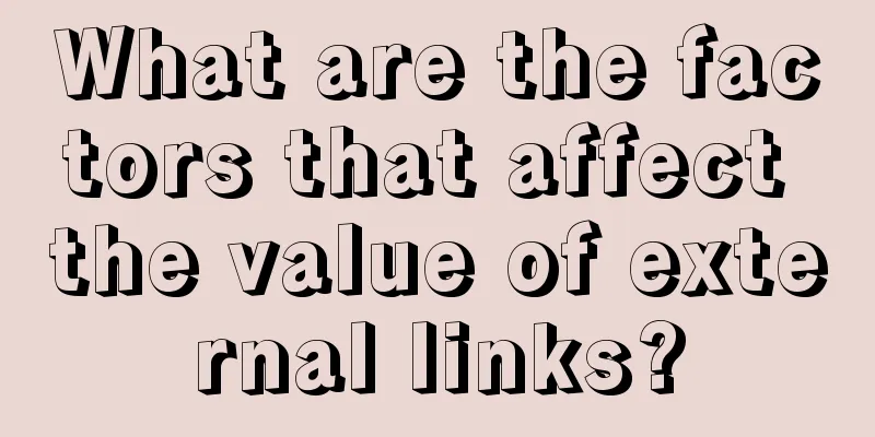 What are the factors that affect the value of external links?