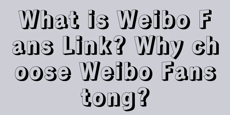 What is Weibo Fans Link? Why choose Weibo Fanstong?