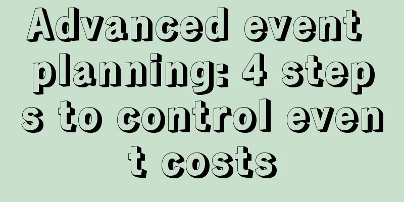 Advanced event planning: 4 steps to control event costs