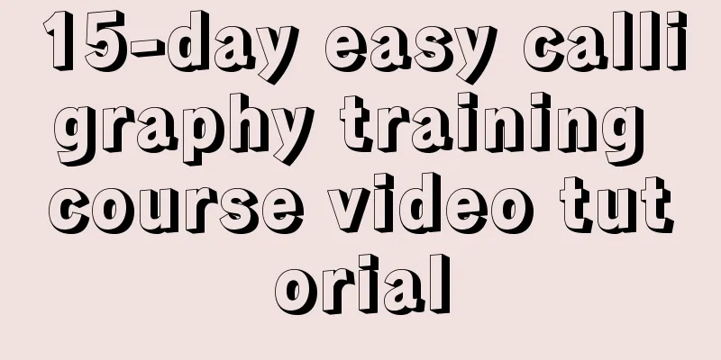 15-day easy calligraphy training course video tutorial