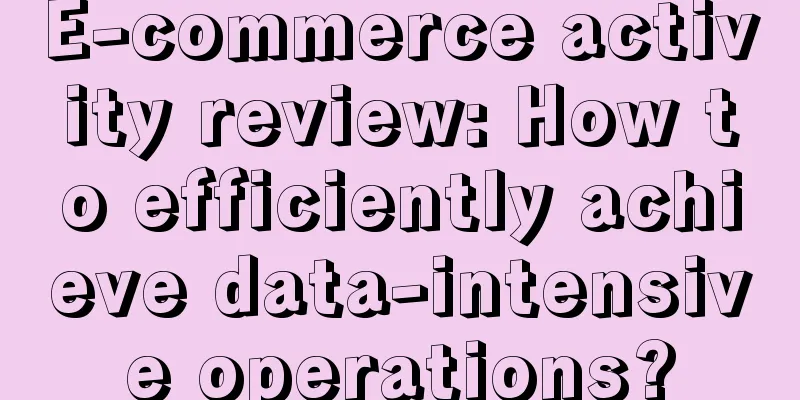 E-commerce activity review: How to efficiently achieve data-intensive operations?