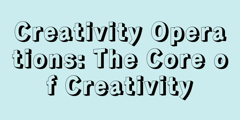 Creativity Operations: The Core of Creativity