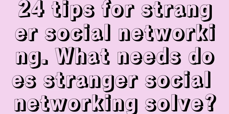 24 tips for stranger social networking. What needs does stranger social networking solve?