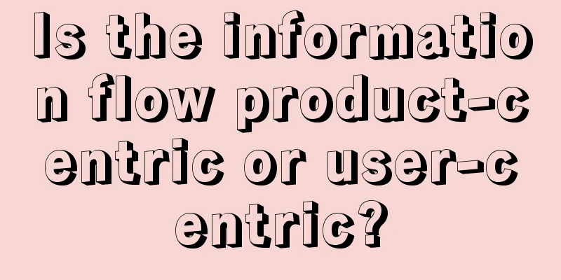 Is the information flow product-centric or user-centric?