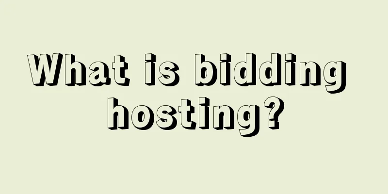 What is bidding hosting?