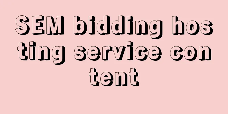 SEM bidding hosting service content