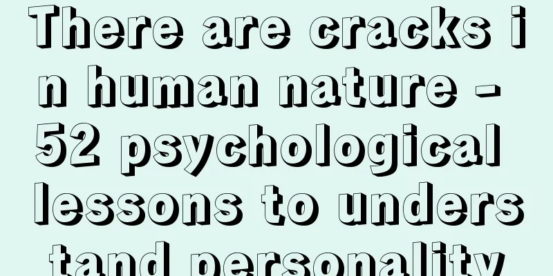 There are cracks in human nature - 52 psychological lessons to understand personality