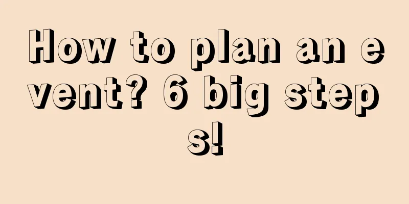 How to plan an event? 6 big steps!