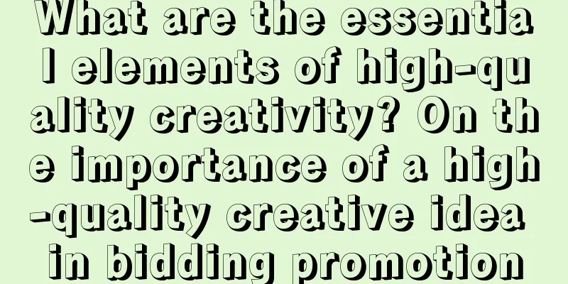 What are the essential elements of high-quality creativity? On the importance of a high-quality creative idea in bidding promotion