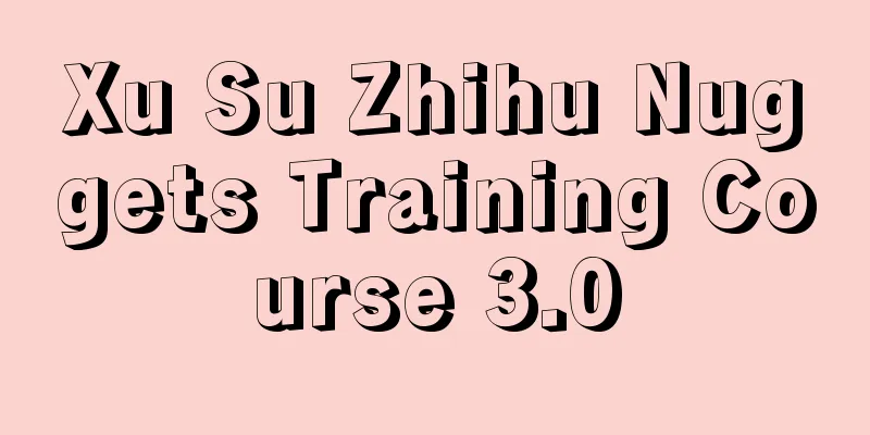 Xu Su Zhihu Nuggets Training Course 3.0