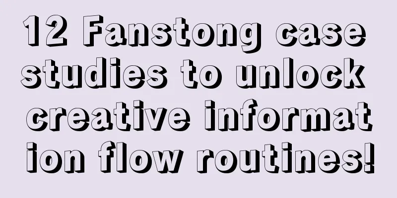 12 Fanstong case studies to unlock creative information flow routines!