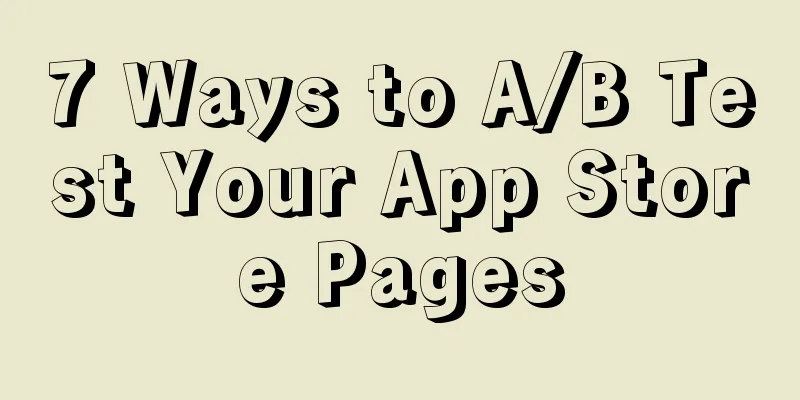 7 Ways to A/B Test Your App Store Pages