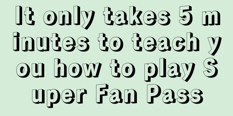 It only takes 5 minutes to teach you how to play Super Fan Pass