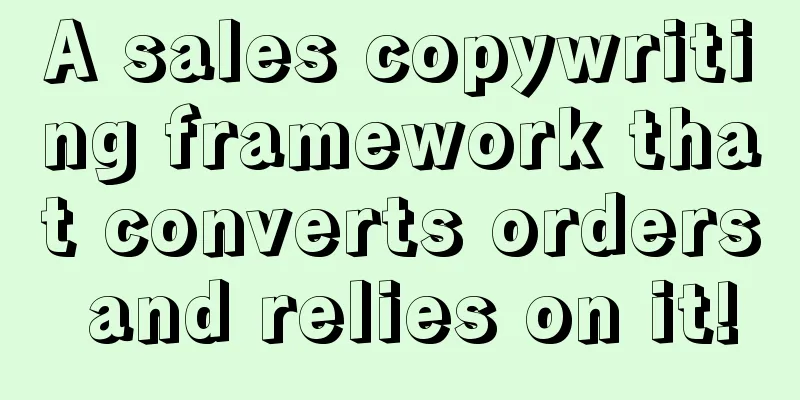 A sales copywriting framework that converts orders and relies on it!