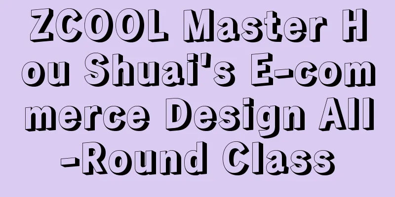 ZCOOL Master Hou Shuai's E-commerce Design All-Round Class