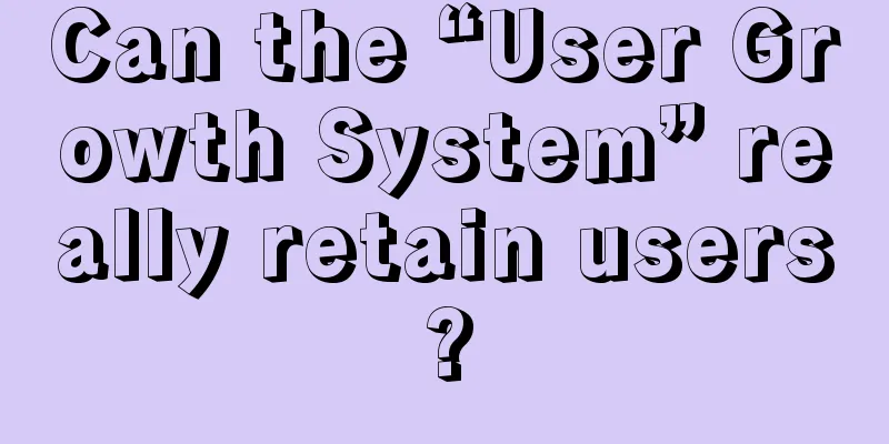 Can the “User Growth System” really retain users?