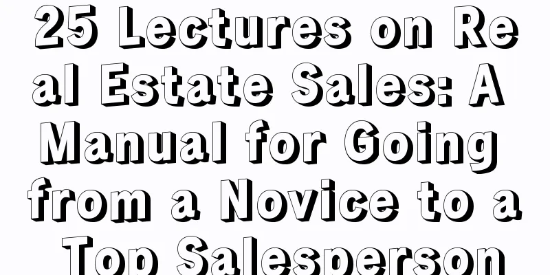 25 Lectures on Real Estate Sales: A Manual for Going from a Novice to a Top Salesperson