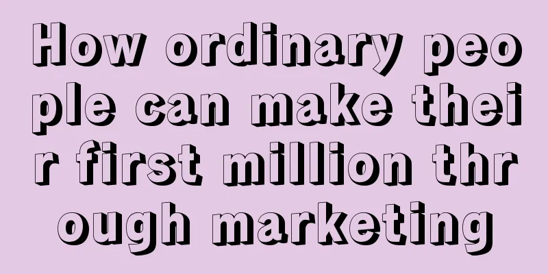 How ordinary people can make their first million through marketing