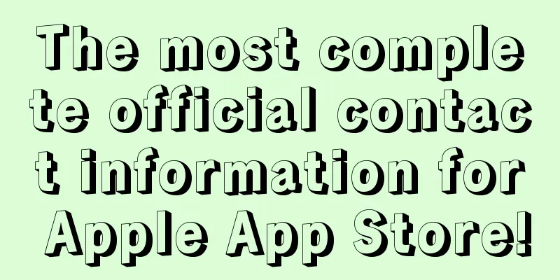 The most complete official contact information for Apple App Store!