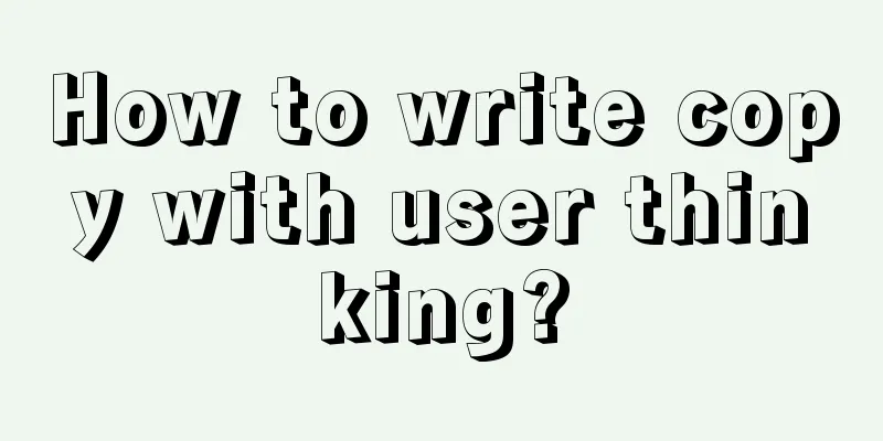 How to write copy with user thinking?