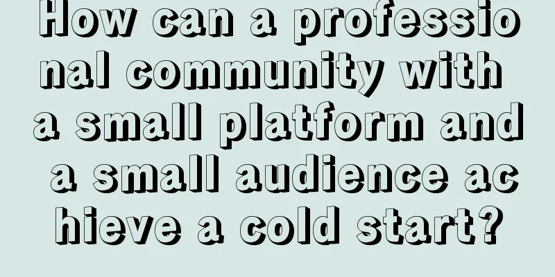 How can a professional community with a small platform and a small audience achieve a cold start?