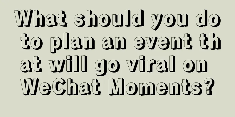 What should you do to plan an event that will go viral on WeChat Moments?