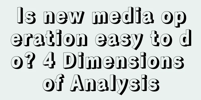 Is new media operation easy to do? 4 Dimensions of Analysis