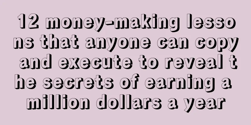 12 money-making lessons that anyone can copy and execute to reveal the secrets of earning a million dollars a year