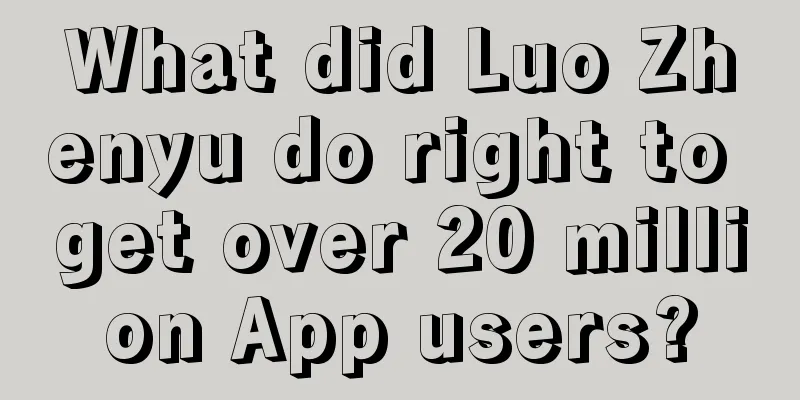 What did Luo Zhenyu do right to get over 20 million App users?