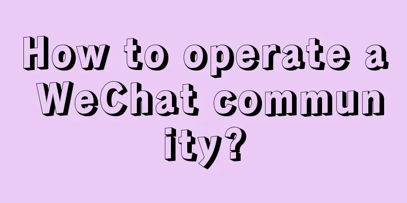 How to operate a WeChat community?