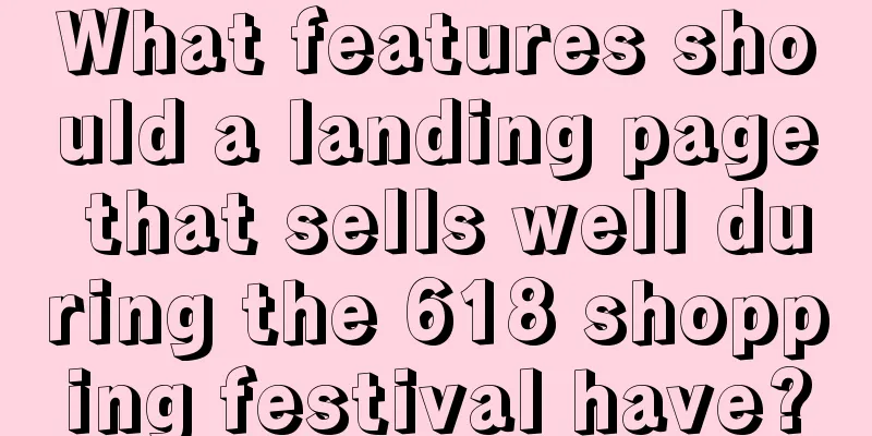 What features should a landing page that sells well during the 618 shopping festival have?