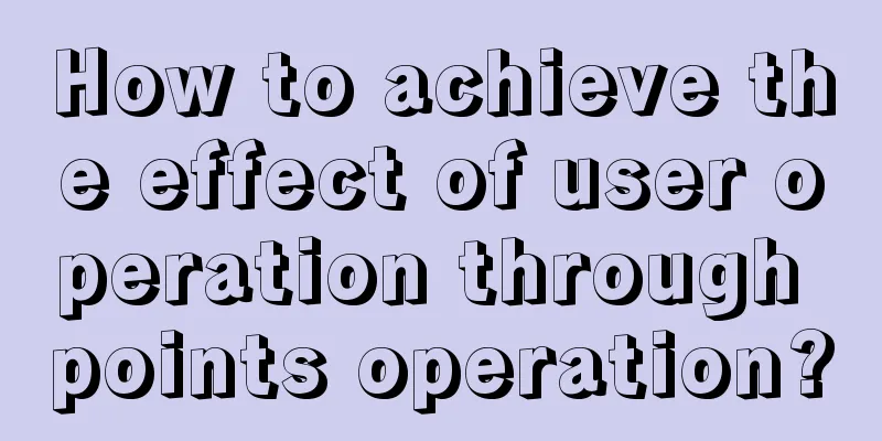 How to achieve the effect of user operation through points operation?