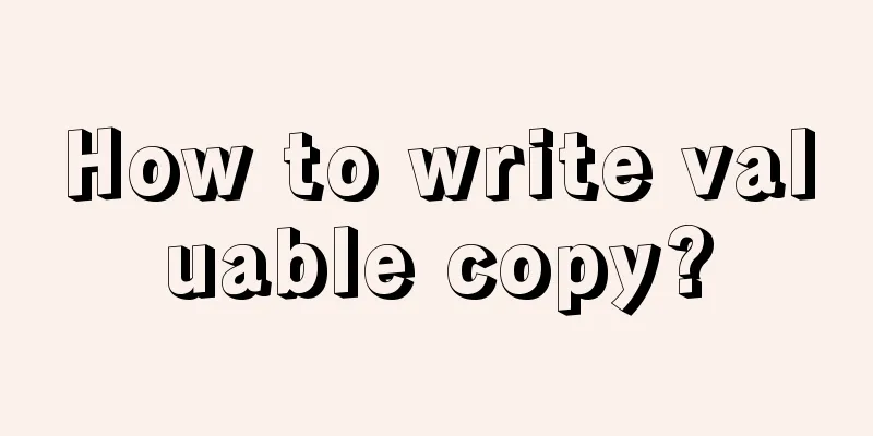 How to write valuable copy?